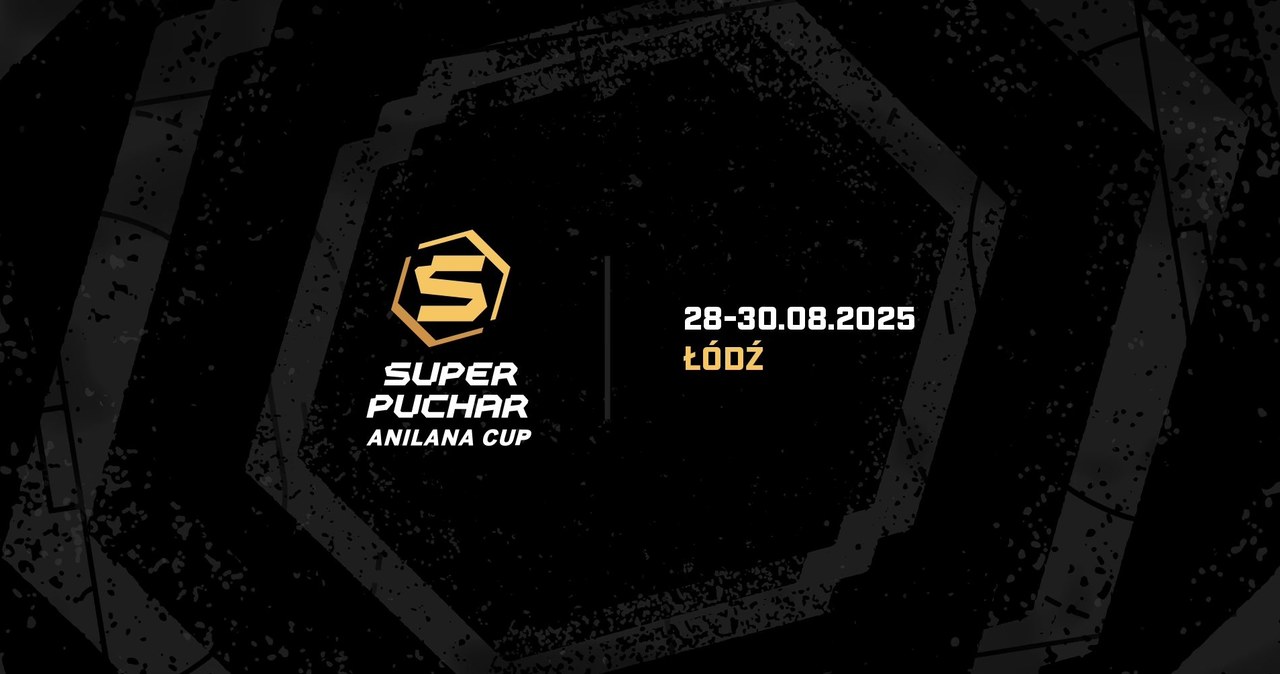 wiadomości,aktualności,Interia Już dziś startuje Superpuchar Anilana Cup w Łodzi!