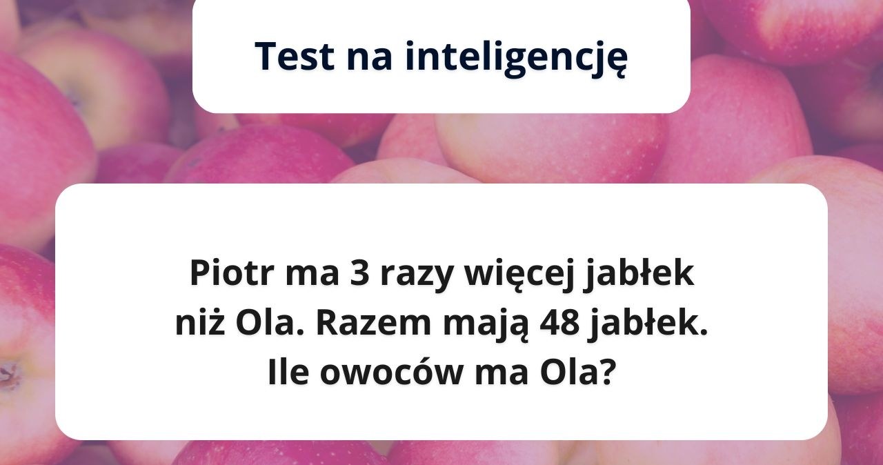 Matematyczny test na spryt i wyobraźnię. Poradzisz sobie z wyzwaniem?
