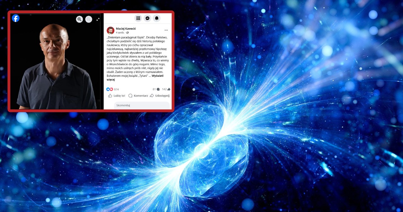 Polak zmienia fizykę, naukowcy łapią się za głowy. Żyliśmy w błędzie?