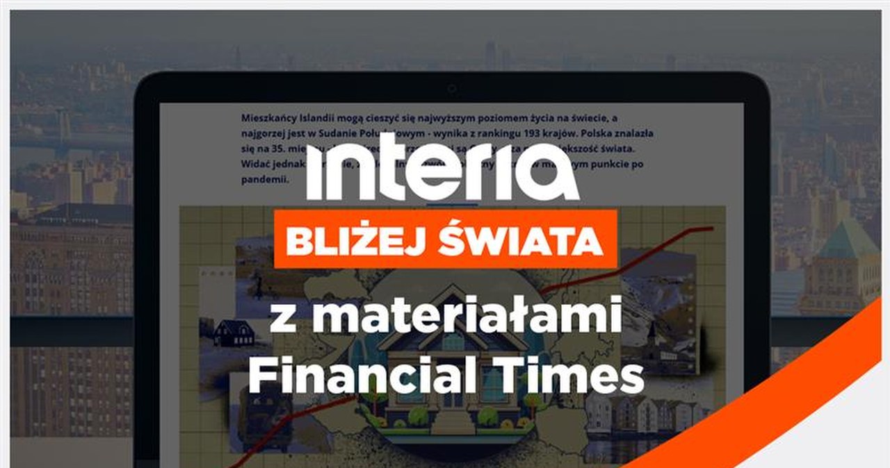 Interia od dzisiaj z materiałami "Financial Times"