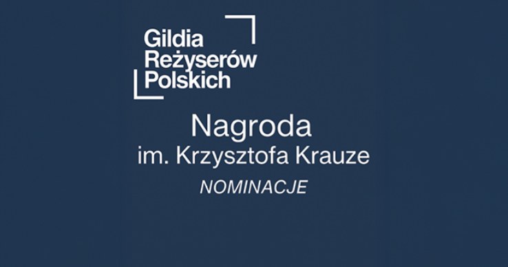 Poznaliśmy reżyserki i reżyserów nominowanych w 9. edycji Nagrody im. Krzysztofa Krauze przyznawanej przez Gildię Reżyserów Polskich. W tegorocznym głosowaniu członkowie Gildii nominowali dziesięcioro artystów. Kim są te osoby?