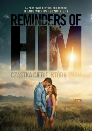 Reminders of Him. Cząstka Ciebie, którą znam