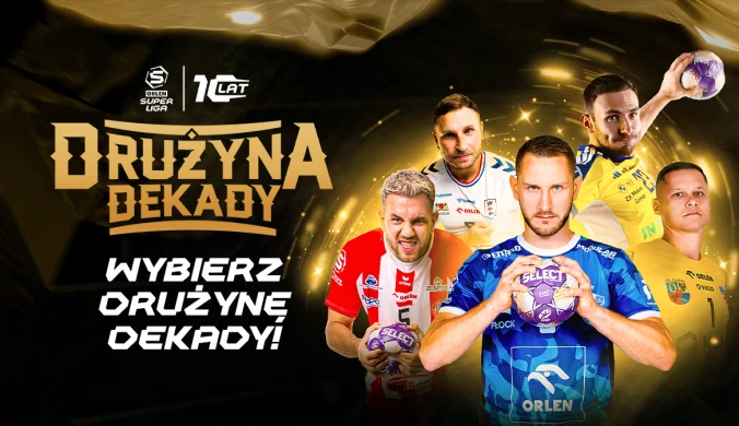 Historia w rękach kibiców. ORLEN Superliga ogłasza Wybór Drużyny Dekady!
