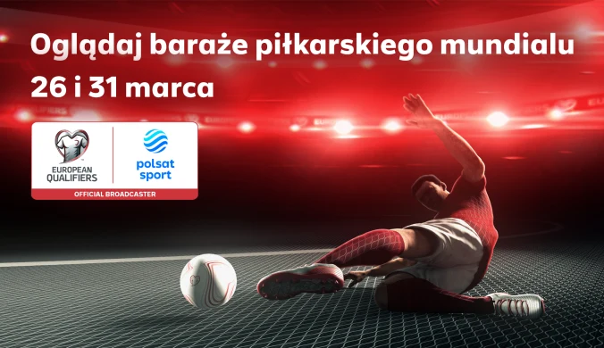 Baraże piłkarskiego mundialu w kanałach Polsat Sport