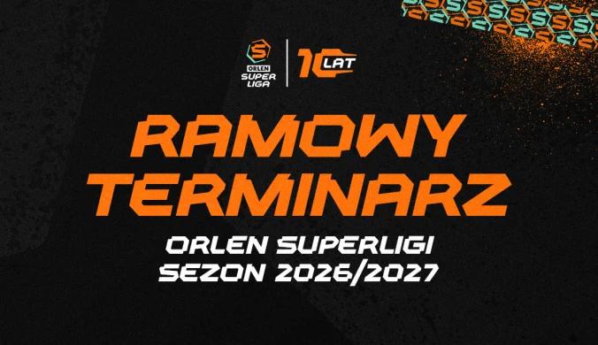 Ramowy terminarz ORLEN Superligi na sezon 2026/2027