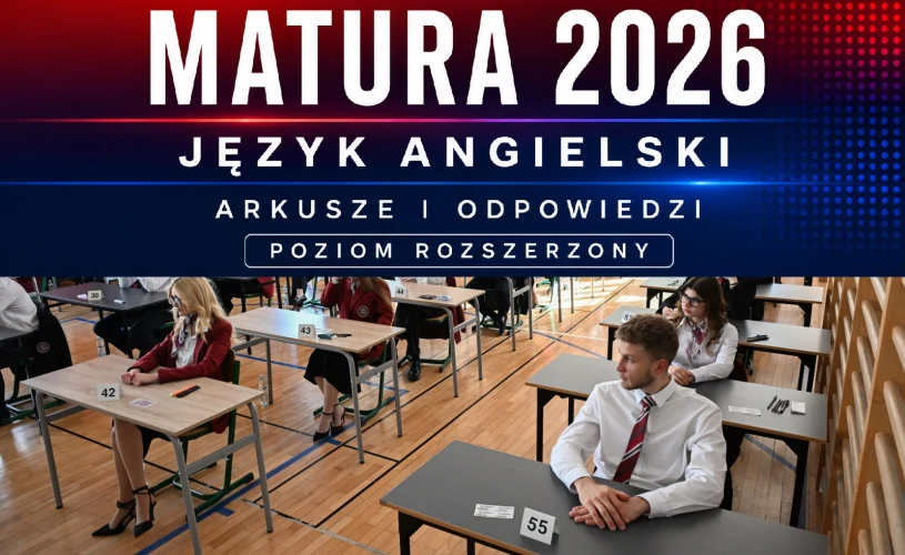Matura 2026. Język angielski, poziom rozszerzony. Arkusz CKE i odpowiedzi