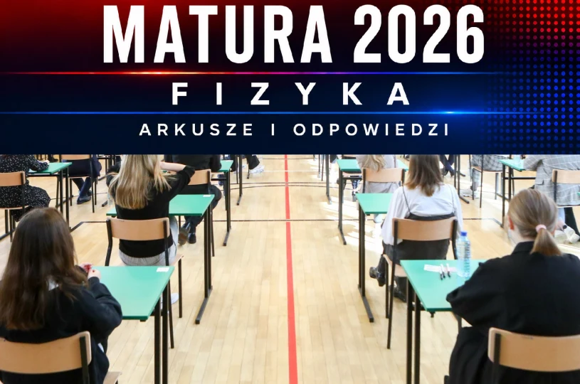 Matura 2026. Fizyka, poziom rozszerzony. Arkusz CKE i rozwiązania