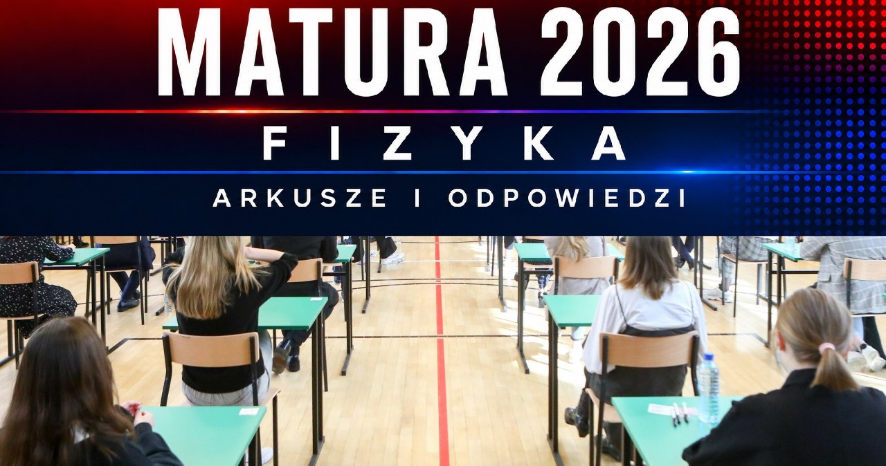 Matura 2026. Fizyka, poziom rozszerzony. Arkusz CKE i rozwiązania