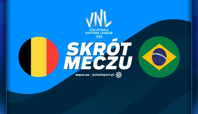 Liga Narodów: Brazylia pokonuje Belgię po tie-breaku [WIDEO]