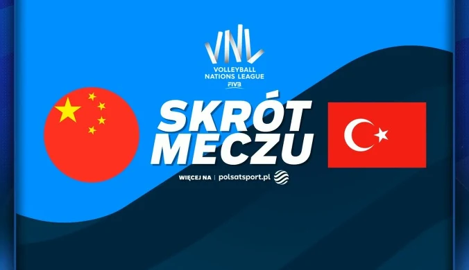 Liga Narodów: Turcja pokonuje Chiny 3:0 w piątym meczu turnieju [WIDEO]