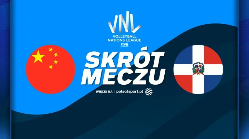 Skuteczna końcówka dała Dominikanie zwycięstwo 3:1 w starciu z Chinami [WIDEO]