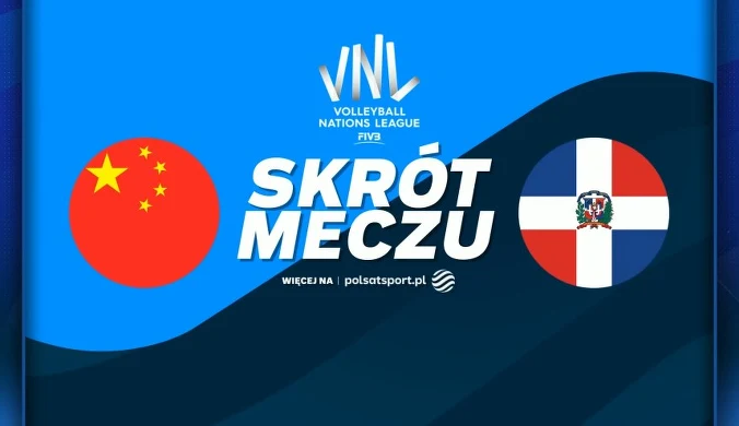 Skuteczna końcówka dała Dominikanie zwycięstwo 3:1 w starciu z Chinami [WIDEO]
