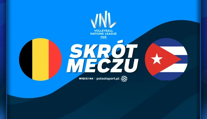 Siatkarze Kuby wygrywają z Belgią. Pierwsze zwycięstwo w Lidze Narodów [WIDEO]