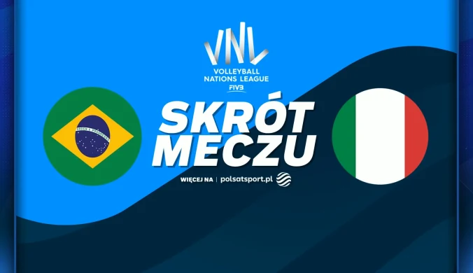 Brazylia w finale Ligi Narodów po zwycięstwie nad Włochami [WIDEO]