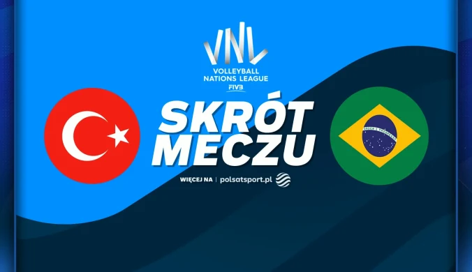 Znamy zwyciężczynie Ligi Narodów. Skrót finału Turcja - Brazylia [WIDEO]