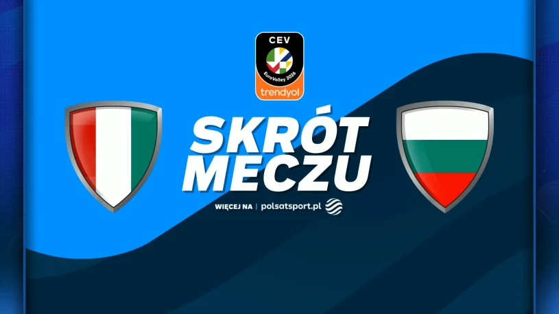 Włochy - Bułgaria. Skrót meczu [WIDEO]