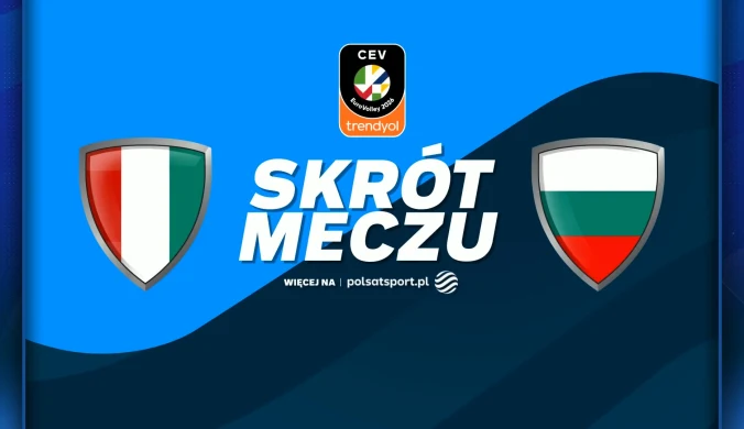 Włochy - Bułgaria. Skrót meczu [WIDEO]