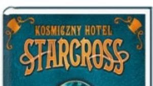 Przygoda w nieziemskim wydaniu - recenzja książki "Kosmiczny Hotel Starcross" P. Reeve'a