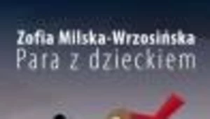 "Para i dziecko" Zofii Milskiej-Wrzosińskiej