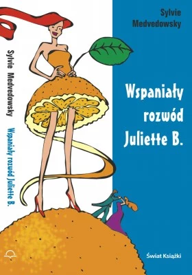 Wspaniały rozwód Juliette B. Wspaniały rozwód Juliette B.