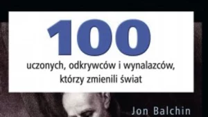 "100 uczonych, odkrywców i wynalazców, którzy zmienili świat"