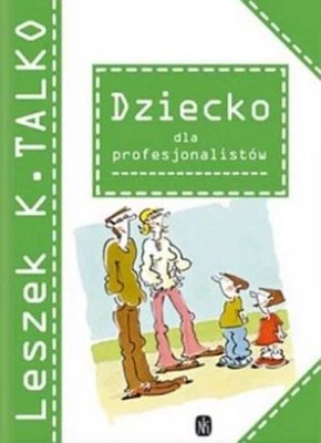 "Dziecko dla profesjonalistów"