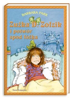 "Zuźka D. Zołzik i potwór spod łóżka"