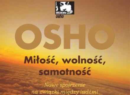 Miłość, wolność, samotność (Nowe spojrzenia na związki między ludźmi). Miłość, wolność, samotność (Nowe spojrzenia na związki między ludźmi).