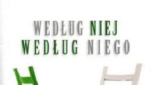 Według niej, według niego