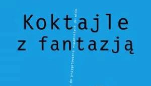 Koktajle z fantazją