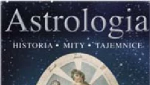 Astrologia. Historia, mity, tajemnice