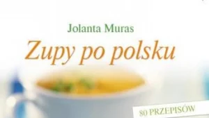 Zupy po polsku - 80 przepisów