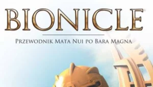 Bionicle. Przewodnik Mata Nui po Bara Magna