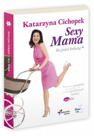 Sexy Mama. Bo jesteś kobietą!