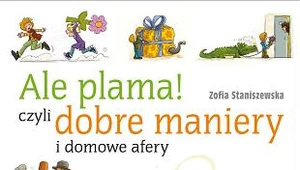 Ale plama! czyli dobre maniery i domowe afery