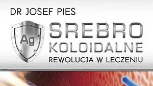 Srebro koloidalne. Rewolucja w leczeniu