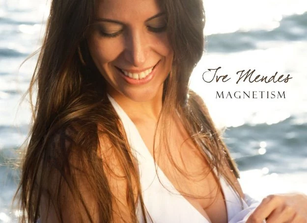 Ive Mendes - "Magnetism"