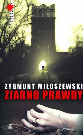 "Ziarno prawdy" Zygmunta Miłoszewskiego /fot. W.A.B.