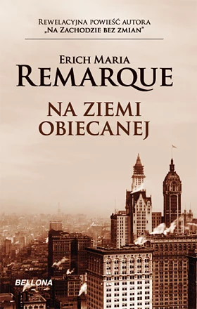 Erich Maria Remarque "Na ziemi obiecanej" /fot. Bellona