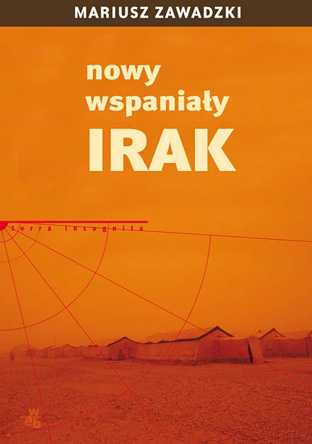 Mariusz Zawadzki "Nowy wspaniały Irak" /fot. WAB