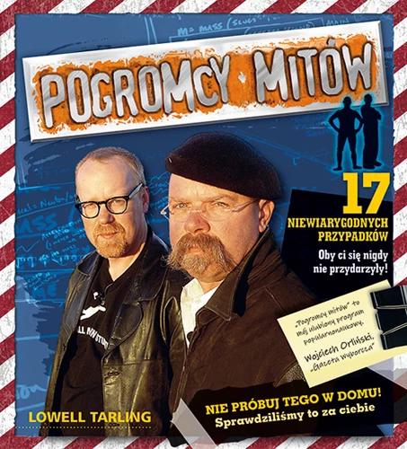 Pogromcy mitów - 17 niewiarygodnych przypadków /fot. Pascal