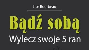 Bądź sobą. Wylecz swoje 5 ran