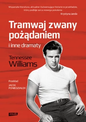 Tramwaj zwany pożądaniem i inne dramaty