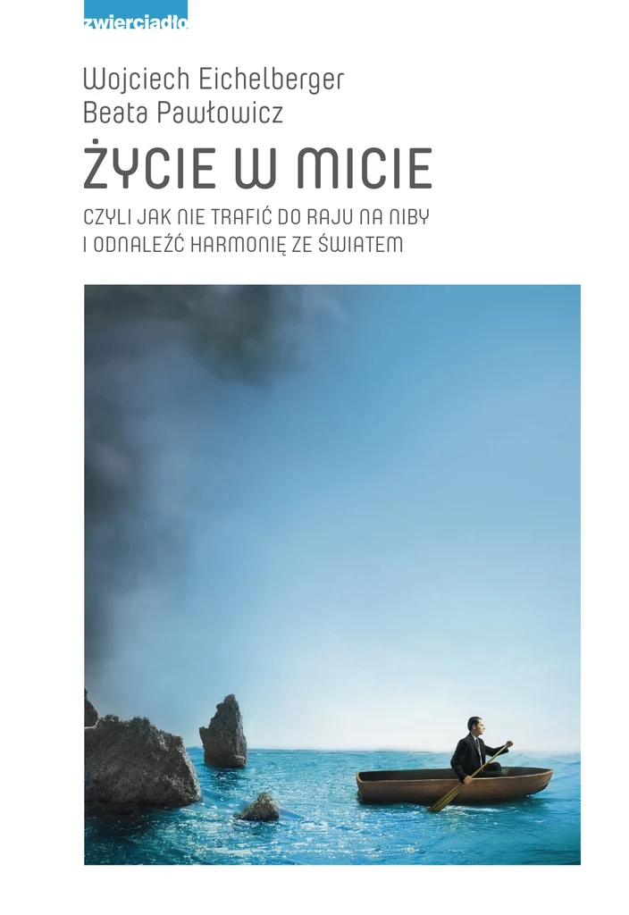 Okładka książki "Życie w micie, czyli jak nie trafić do raju na niby  i odnaleźć harmonię ze światem"