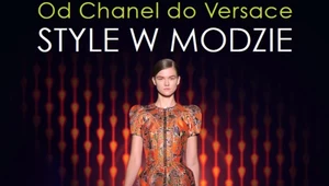 Od Chanel do Versace. Style w modzie