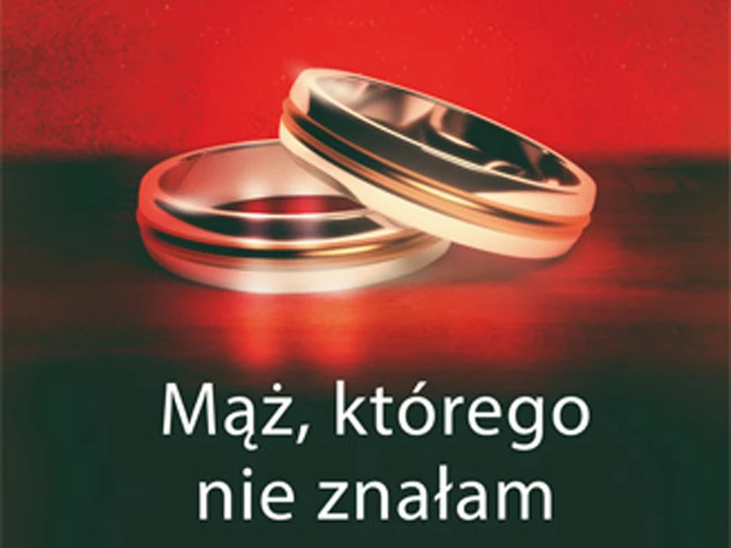 Mąż, którego nie znałam