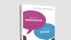 Lucyna Wieczorek, "nie mów przepraszam, nie mów kocham" 