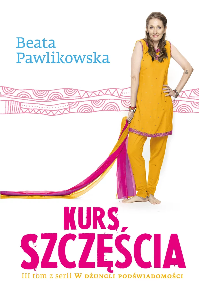 "Kurs szczęścia" Beaty Pawlikowskiej