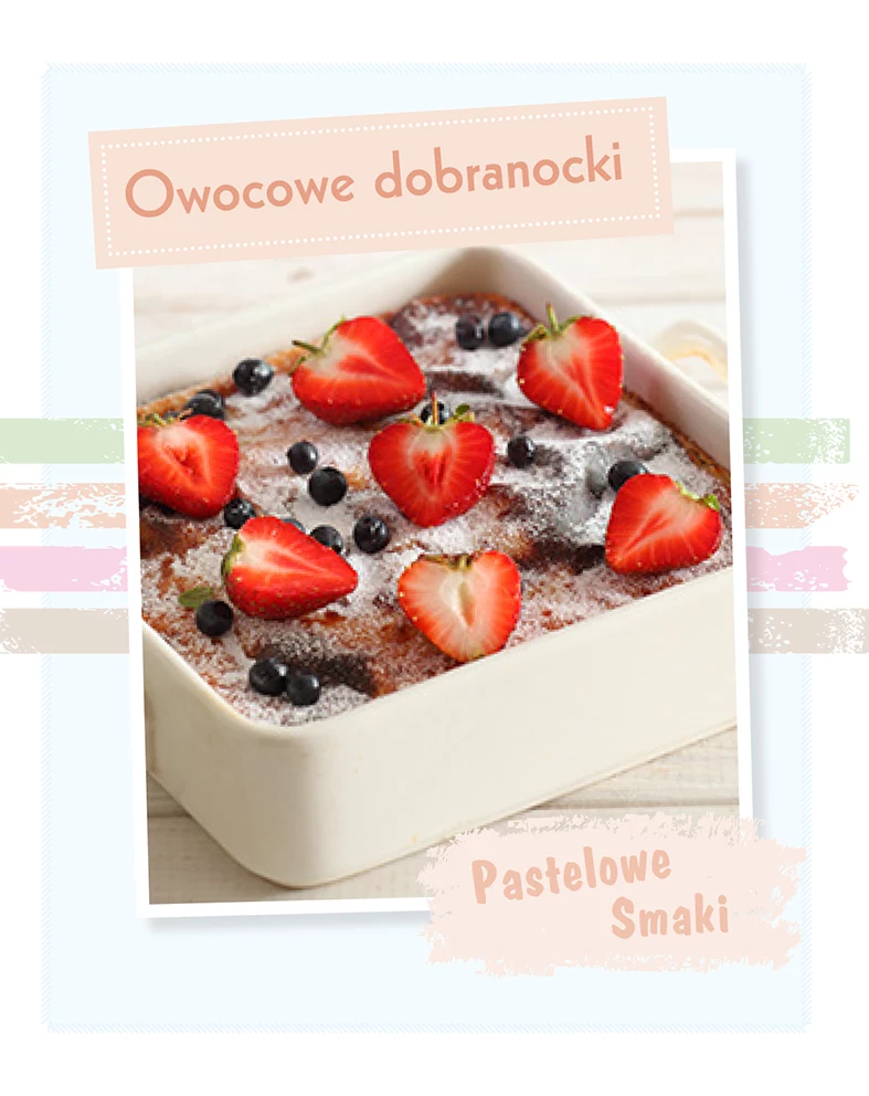 Pastelowe smaki - Owocowe dobranocki