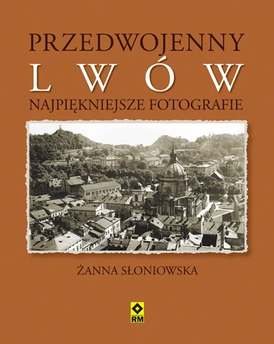 "Przedwojenny Lwów. Najpiękniejsze fotografie" - kolejny album Wydawnictwa RM z serii "Przedwojenne najpiękniejsze fotografie" "Przedwojenny Lwów. Najpiękniejsze fotografie" - kolejny album Wydawnictwa RM z serii "Przedwojenne najpiękniejsze fotografie"
